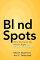 Blind Spots: Why We Fail to Do What's Right and What to Do about It by Max H. Bazerman 9780691156224
