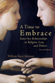 Time to Embrace: Same-Sex Relationships in Religion, Law, and Politics by William Stacy Johnson 9780802866950