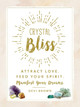 Crystal Bliss: Attract Love. Feed Your Spirit. Manifest Your Dreams. by Devi Brown 9781507202609