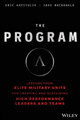 The Program: Lessons From Elite Military Units for Creating and Sustaining High Performance Leaders and Teams by Eric Kapitulik 9781119574309