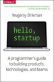 Hello, Startup by Yevgeniy Brikman 9781491909904