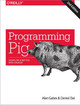 Programming Pig 2e by Alan Gates 9781491937099