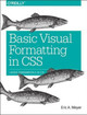 Basic Visual Formatting in CSS by Eric A. Meyer 9781491929964