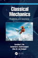 Classical Mechanics: Problems and Solutions by Carolina Ilie 9780367768447