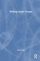 Writing Audio Drama by Tim Crook 9780415570756