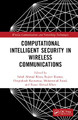 Computational Intelligent Security in Wireless Communications by Suhel Ahmed Khan 9781032081663