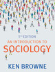 An Introduction to Sociology Ken Browne (North Warwickshire and Hinckley College) 9781509528004