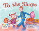To the Shops by Anne Giulieri 9781406257045