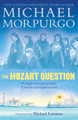 The Mozart Question Sir Michael Morpurgo 9781406366396