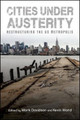 Cities under Austerity: Restructuring the US Metropolis Mark Davidson 9781438468174