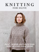 Knitting for Olive by Knitting for Olive 9781781579152