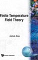 Finite Temperature Field Theory by Ashok Das