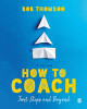 How to Coach: First Steps and Beyond by Bob Thomson 9781526484789