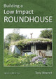 Building a Low Impact Roundhouse by Tony Wrench 9781856231749