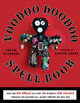 Voodoo Hoodoo Spellbook: More Than 200 Spells Plus Over 100 Authentic New Orleans Formulas for Conjure Oils, Sachet Powders and Gris Gris by Denise Alvarado 9781578635139