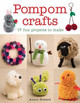 Pompom Crafts: 17 Fun Projects to Make by Alison Howard 9781784942595