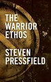 The Warrior Ethos by Steven Pressfield 9781936891009