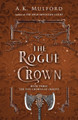 The Rogue Crown (The Five Crowns of Okrith, Book 3) by A.K. Mulford 9780008596316