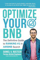 Optimize YOUR Bnb: The Definitive Guide to Ranking #1 in Airbnb Search by Daniel Vroman Rusteen 9780999715505