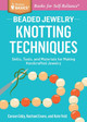 Beaded Jewelry: Knotting Techniques by Carson Eddy 9781612124865