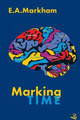 Marking Time E. A. Markham 9781900715294
