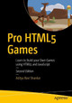 Pro HTML5 Games: Learn to Build your Own Games using HTML5 and JavaScript by Aditya Ravi Shankar 9781484229095