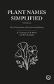 Plant Names Simplified: Their Pronunciation, Derivation and Meaning by A. P. Stockdale 9781910455067