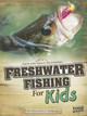 Freshwater Fishing for Kids by ,Melanie,A. Howard 9781429692694