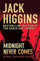 Midnight Never Comes by Jack Higgins 9781453200148