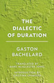 The Dialectic of Duration by Gaston Bachelard 9781786600592