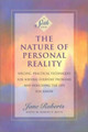 The Nature of Personal Reality: Seth Book - Specific, Practical Techniques for Solving Everyday Problems and Enriching the Life You Know by Jane Roberts 9781878424068