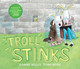 Troll Stinks! by Jeanne Willis 9781783445691