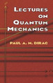 Lectures on Quantum Mechanics by Paul A. M. Dirac 9780486417134