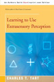 Learning to Use Extrasensory Perception by Charles T Tart 9780595194018