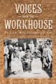 Voices from the Workhouse by Peter Higginbotham 9780752467498