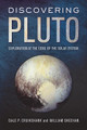 Discovering Pluto: Exploration at the Edge of the Solar System by Dale P. Cruikshank 9780816534319