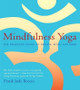 Mindfulness Yoga: The Awakened Union of Breath Body and Mind by Frank J Boccio 9780861713356