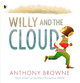 Willy and the Cloud Anthony Browne 9781406373837