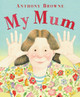 My Mum by Anthony Browne 9780552560207