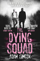 The Dying Squad by Adam Simcox 9781473230767