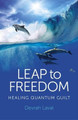 Leap to Freedom: Healing Quantum Guilt by Devrah Laval 9781780995670