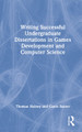Writing Successful Undergraduate Dissertations in Games Development and Computer Science by Thomas Hainey 9780367517076