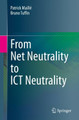 From Net Neutrality to ICT Neutrality by Patrick Maille 9783031062704