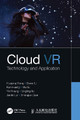 Cloud VR: Technology and Application by Huaping Xiong 9780367617813