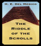 Riddle Of The Scrolls by H. E. Del Medico