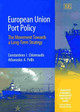 European Union Port Policy: The Movement Towards a Long-Term Strategy by Constantinos I. Chlomoudis 9781843760931