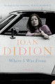 Where I Was From Joan Didion 9780007178872