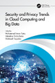 Security and Privacy Trends in Cloud Computing and Big Data by Muhammad Imran Tariq 9780367619626