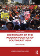 Dictionary of the Modern Politics of Southeast Asia by Joseph Chinyong Liow 9780367639679