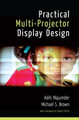 Practical Multi-Projector Display Design by Cameron Browne 9781568813103